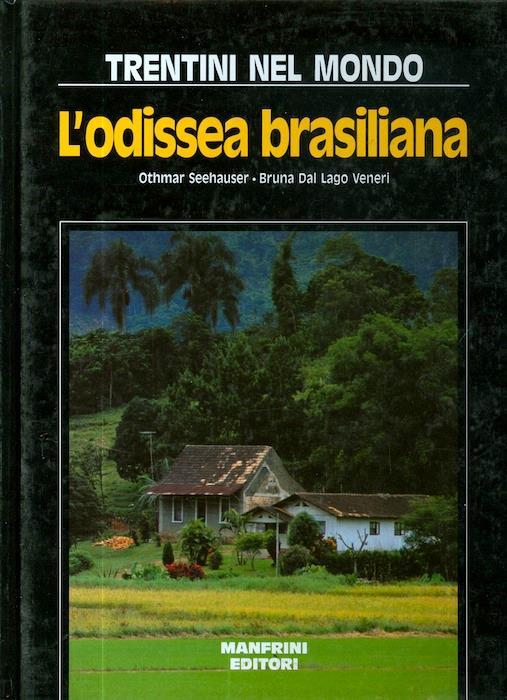 Trentini nel mondo. L'odissea brasiliana - Othmar Seehauser,Bruna M. Dal Lago Veneri - copertina