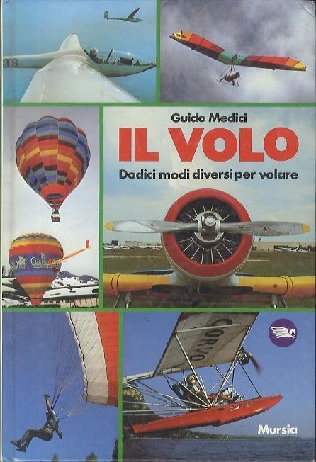 Il volo: dodici modi diversi per volare - Guido Medici - copertina