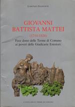 Giovanni Battista Mattei (1754-1826) fece dono delle Terme di Comano ai poveri delle Giudicarie esteriori. A cura delle Terme di Comano