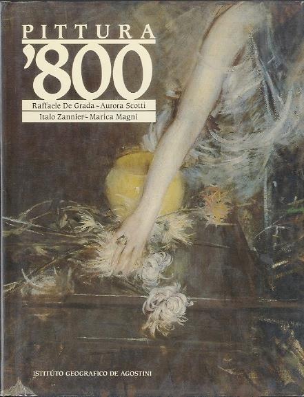 Pittura ’800 - Raffaele De Grada,Aurora Scotti,Italo Zannier - copertina