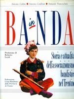 In Banda: storia e attualità dell’associazionismo bandistico trentino