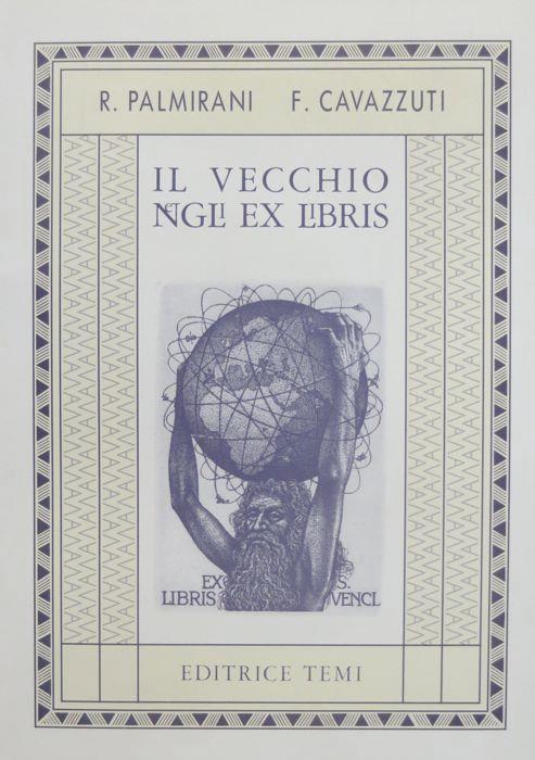 Il vecchio negli ex libris - Remo Palmirani,Francesco Cavazzuti - copertina
