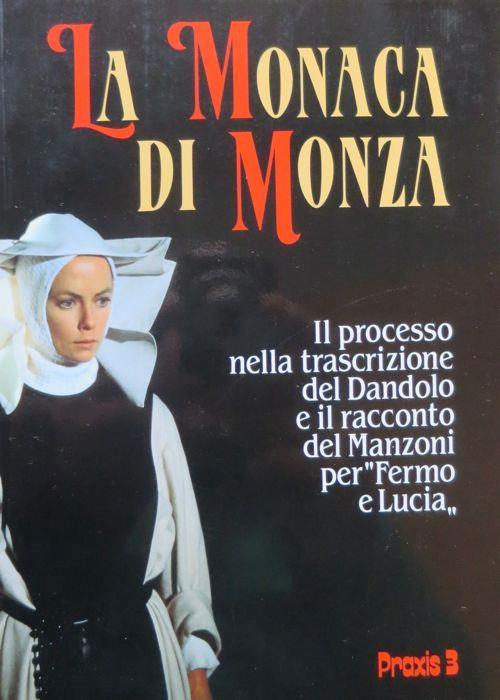 La Monaca di Monza: il processo nella trascrizione del Dandolo e il racconto del Manzoni per Fermo e Lucia - Tullio Dandolo,Alessandro Manzoni - copertina