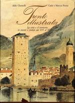 Trento illustrata: la città e il territorio in piante e vedute dal XVI. al XX. Secolo