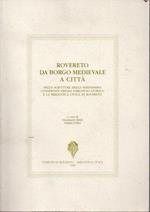 Rovereto da borgo medievale a città nelle scritture della Serenissima conservate presso l’archivio storico e la biblioteca civica di Rovereto