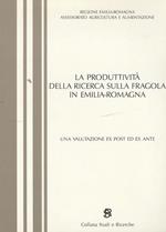 La produttività della ricerca sulla fragola in Emilia-Romagna: una valutazione ex post ed ex ante