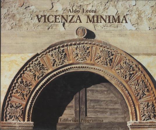 Vicenza minima. Fotografie di Aldo Leoni - Aldo Leoni,Neri Pozza,Ferdinando Bandini - copertina