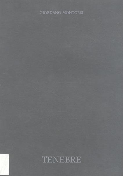 Tenebre: sculture di Giordano Montorsi: Reggio Emilia, Sale Espositive ex Stalloni, dal 14 al 29 settembre 1991 - Francesco Poli - copertina
