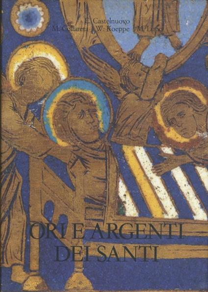 Ori e argenti dei santi: il tesoro del duomo di Trento - Enrico Castelnuovo - copertina