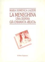 La meneghina: una donna già chiamata beata: Maria Domenica Lazzeri