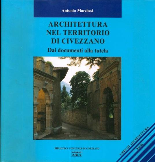 Architettura nel territorio di Civezzano: dai documenti alla tutela - Antonio Marchesi - copertina