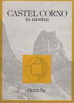Castel Corno in mostra: ricerche