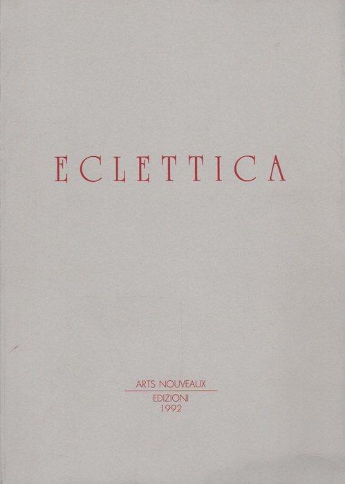 Eclettica. Mostra tenutasi a Rieti in occasione del Festival Internazionale, settembre 1992 - Rossana Bossaglia - copertina