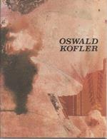 Oswald Kofler. Mostra tenuta a Bolzano nel 1992