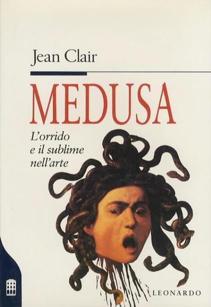 Medusa: l’orrido e il sublime nell’arte - Jean Clair - copertina