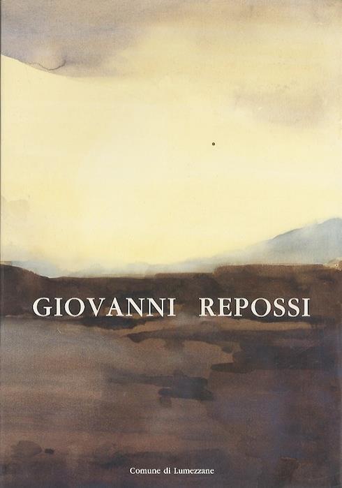Giovanni Repossi: alla ricerca di una terra felice - Fausto Lorenzi,Mauro Corradini - copertina