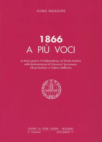 1866 a più voci: la terza guerra d’indipendenza sul fronte trentino nelle testimonianze di Giovanni Saccomani, Ulisse Barbieri e Valerio Deflorian. Documenti 7 - Valerio Deflorian,Ulisse Barbieri - copertina