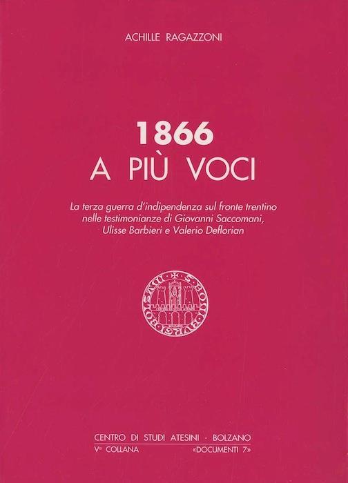 1866 a più voci: la terza guerra d’indipendenza sul fronte trentino nelle testimonianze di Giovanni Saccomani, Ulisse Barbieri e Valerio Deflorian. Documenti 7 - Valerio Deflorian,Ulisse Barbieri - copertina