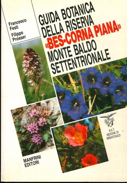 Guida botanica della riserva «Bes-Cornapiana» monte Baldo settentrionale. Ediz. tedesca - Francesco Festi,Filippo Prosser - copertina