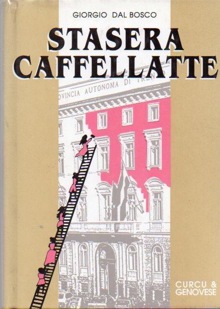 Stasera caffellatte - Giorgio Dal Bosco - copertina