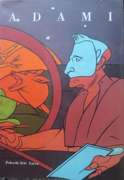 Adami. Con il patrocinio dell’Assessorato alla Cultura del Comune di Lucca - Piergiovanni Castagnoli,Valerio Adami - copertina