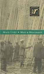 Mobilität. Moti e Movimenti. Geschichte und Region/Storia e Regione. Anno II (1993). N.2