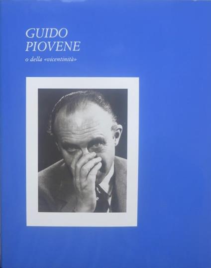 Guido Piovene, o della vicentinità. Segue: Piccola antologia critica. Scrittori vicentini 3 - Guido Piovene - copertina