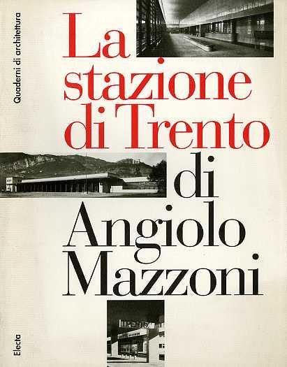 La stazione di Trento di Angiolo Mazzoni - Paola Pettenella - copertina