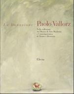 La donazione Paolo Vallorz: nelle collezioni del Museo di arte moderna e contemporanea di Trento e Rovereto