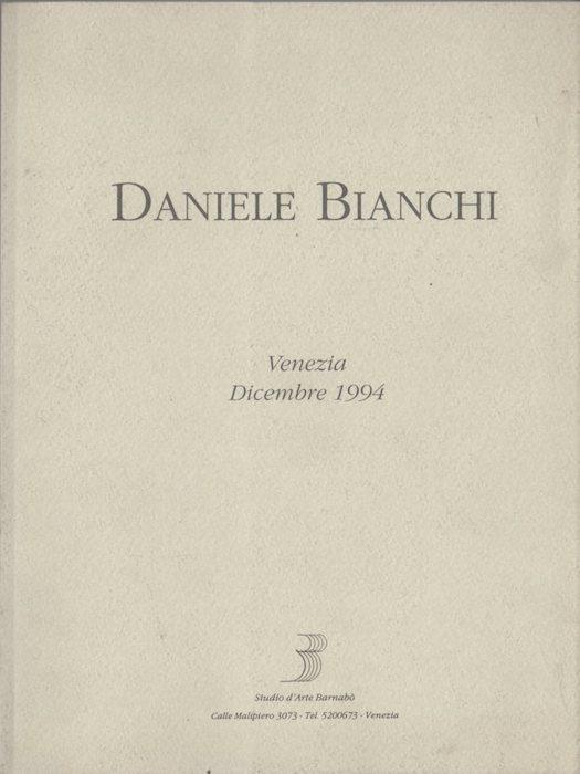 Daniele Bianchi: [Venezia, dicembre 1994]. Catalogo della mostra - Giuliano Scabia,Daniele Bianchi,Chiara Bertola - copertina