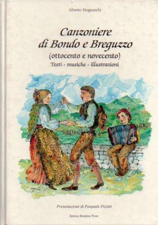 Canzoniere di Bondo e Breguzzo: (Ottocento e Novecento): testi, musiche, illustrazioni - Alberto Mognaschi - copertina