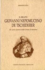 Il beato Giovanni Nepomuceno de Tschiderer: un santo pastore della Chiesa tridentina