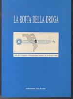 La rotta della droga: atti del Congresso internazionale: Genova, 26-28 giugno 1992