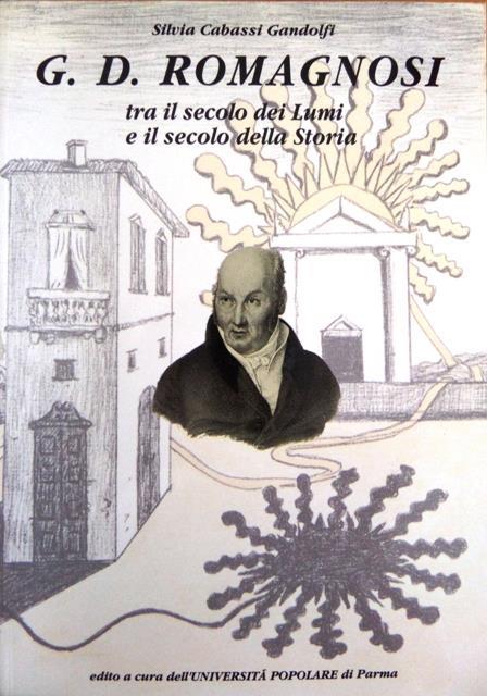 G. D. Romagnosi: tra il secolo dei lumi e il secolo della storia - Silvia Cabassi Gandolfi - copertina
