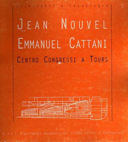 Centro congressi a Tours. DI.S.E.T., Dipartimento ingegneria dei sistemi edilizi e territoriali. A cura di Manuela Grecchi. Architetti e tecnologia 3 - Manuela Grecchi - copertina