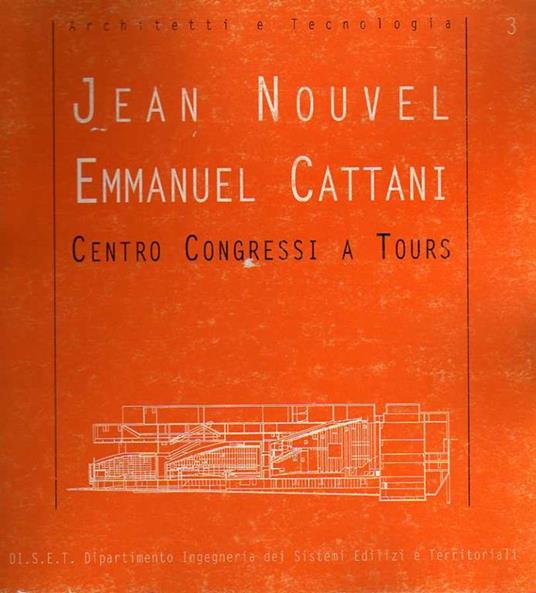Centro congressi a Tours. DI.S.E.T., Dipartimento ingegneria dei sistemi edilizi e territoriali. A cura di Manuela Grecchi. Architetti e tecnologia 3 - Manuela Grecchi - copertina