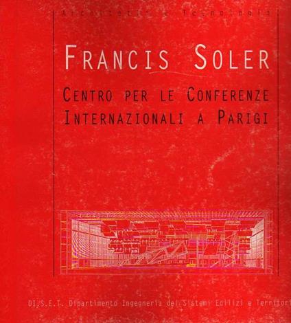Centro per le conferenze internazionali a Parigi. DI.S.E.T., Dipartimento ingegneria dei sistemi edilizi e territoriali. Architetti e tecnologia - Francis Soler - copertina