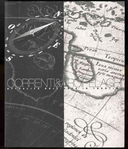 Correnti & arcipelaghi: attualità dell’arte in Trentino - Luigi Serravalli - copertina