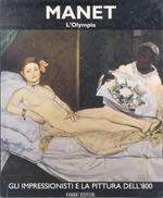 Manet: volume primo: L’Olympia. Gli impressionisti e la pittura dell’800