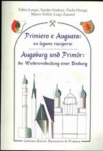 Primiero e Augusta: un legame riscoperto - Augsburg und Primör: die Wiederentdeckung einer Bindung