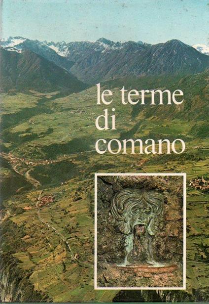 Le terme di Comano nelle Giudicarie Esteriori - Aldo Gorfer - copertina