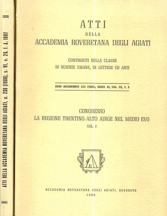 Congresso: La regione Trentino-Alto Adige nel Medio Evo. Anno accademico 235 (1985), serie VI. vol. 25 e 26 - copertina