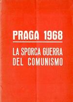 Praga 1968: la sporca guerra del comunismo. Supplemento al n. 131 di Documenti sul comunismo