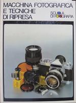 Macchina fotografica e tecniche di ripresa. Scuola di fotografia