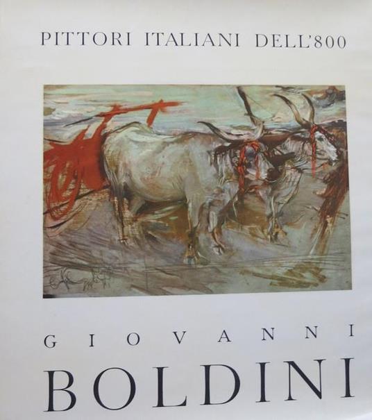 Giovanni Boldini: Ferrara 1842-Parigi 1931. Pittori italiani dell'800 - copertina