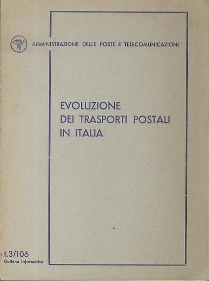 Evoluzione dei trasporti postali in Italia. Amministrazione delle poste e telecomunicazioni - copertina