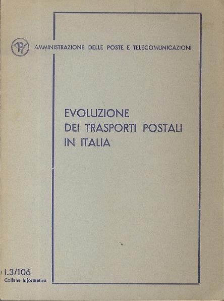 Evoluzione dei trasporti postali in Italia. Amministrazione delle poste e telecomunicazioni - copertina