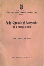 Patto generale di mezzadria per la provincia di Forlì: stipulato e pubblicato a termini di legge