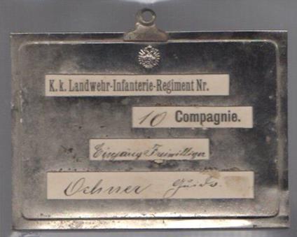 K. K. Landwehr-Infanterie-Regiment Nr. 10 Compagnie. Einyärige Freiwilliger Ochner Guido. Contrassegni Militari Impero Austroungarico Volontari Trentini - copertina