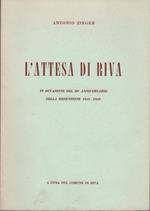 L' attesa di Riva: in occasione del 50° anniversario della redenzione 1918-1968